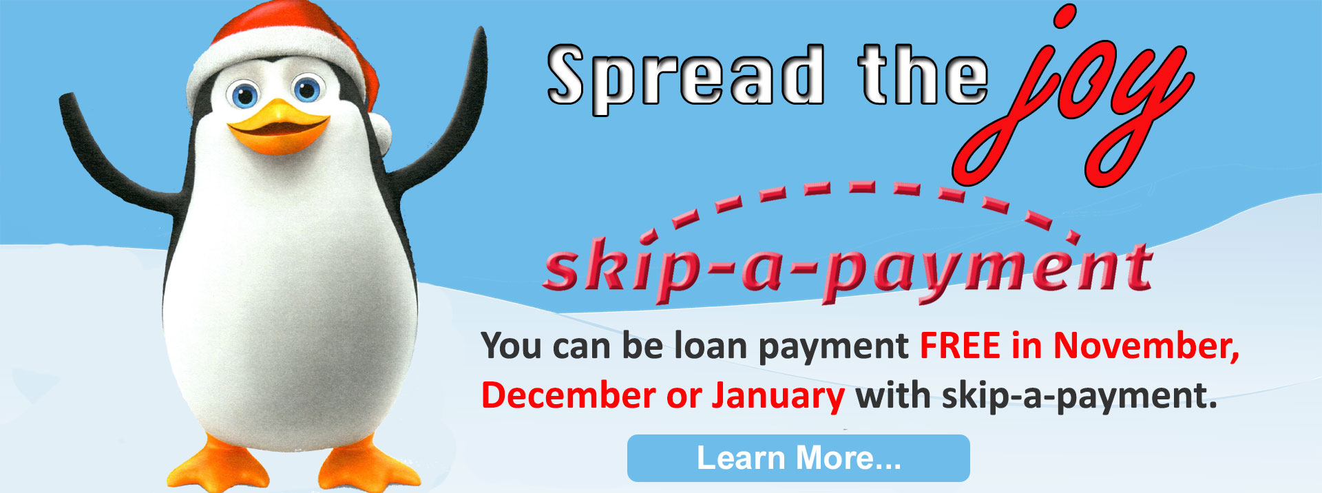 For only $25 per loan you can be payment free for the month of November, December or January.